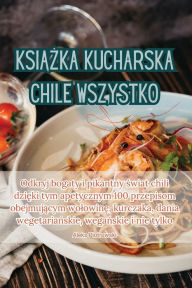 Title: KsiĄŻka Kucharska Chile Wszystko, Author: Aleks Piotrowski