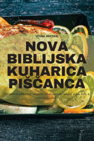 Title: NOVA BIBLIJSKA KUHARICA PISCANCA, Author: Vesna Breznik