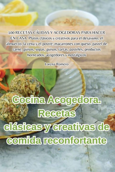 Cocina Acogedora. Recetas clásicas y creativas de comida reconfortante