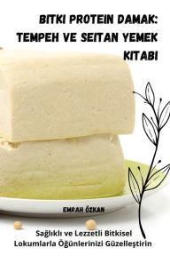 Title: Bitki Protein Damak: Tempeh ve Seitan Yemek Kitabı, Author: Emrah ïzkan