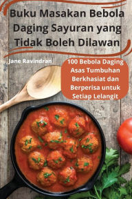 Title: Buku Masakan Bebola Daging Sayuran yang Tidak Boleh Dilawan, Author: Jane Ravindran