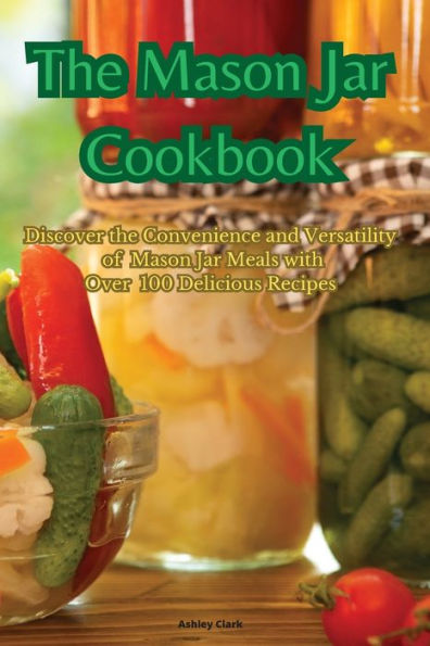 The Mason Jar Cookbook