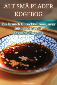 Title: ALT SMÅ PLADER KOGEBOG, Author: Louise Lindberg