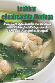 Title: Leabhar cócaireachta Moringa, Author: Danïel Gunnarsson