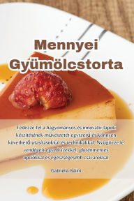 Title: Mennyei Gyümölcstorta, Author: Gabriella Bïlint