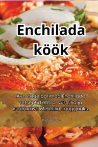 Title: Enchilada köök, Author: Kadri Rebane