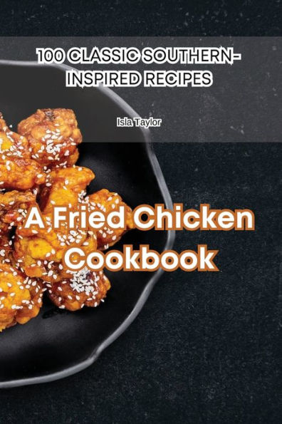 A Fried Chicken Cookbook