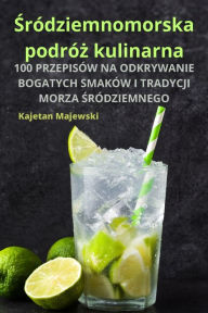 Title: Sródziemnomorska podróz kulinarna, Author: Kajetan Majewski