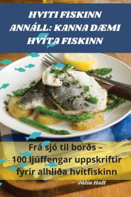 Title: HVITI FISKINN ANNÁLL: KANNA DÆMI HVÍTA FISKINN, Author: Jïlïa Hall