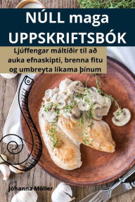 Title: NÚLL maga UPPSKRIFTSBÓK, Author: Jïhanna Mïller