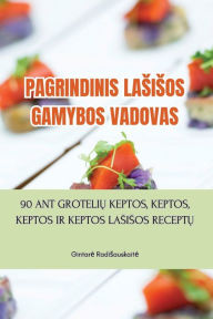 Title: Pagrindinis Lasisos Gamybos Vadovas, Author: Gintare Radisauskaite