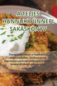 Title: A TELJES HANNUKA ÜNNEPI SAKÁSKÖNYV, Author: Aranka Pïsztor