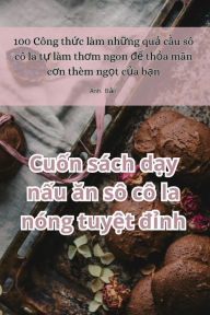 Title: Cu?n sách d?y n?u an sô cô la nóng tuy?t d?nh, Author: Anh Bảo