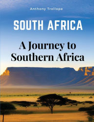 Title: South Africa - A Journey to Southern Africa, Author: Anthony Trollope