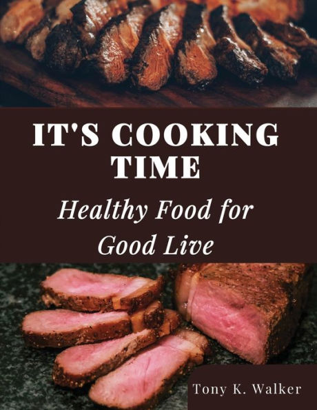 It's Cooking Time: Healthy Food for Good Live