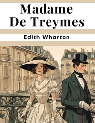 Title: Madame De Treymes, Author: Edith Wharton