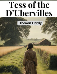 Title: Tess of the D'Ubervilles, Author: Thomas Hardy