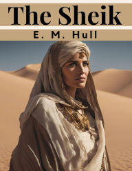 Title: The Sheik, Author: E M Hull