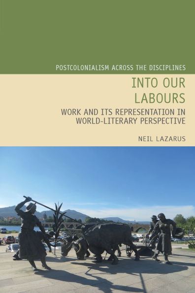Into Our Labours: Work and Its Representation World-Literary Perspective