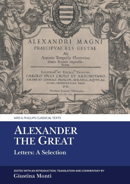 Alexander the Great: Letters: A Selection
