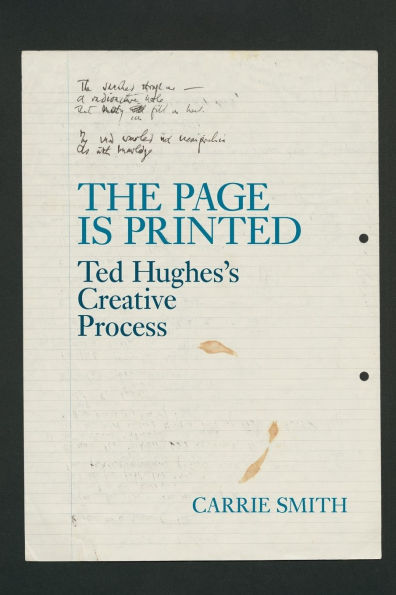 The Page Is Printed: Ted Hughes's Creative Process