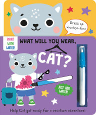 Title: What Will You Wear, Cat? A magic water painting book about going on vacation!, Author: Katie Button