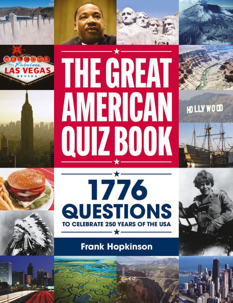 The Great American Quiz Book: 1776 Questions to Celebrate 250 Years of the USA