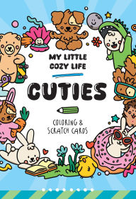 Title: My Little Cozy Life Cuties Coloring & Scratch Cards, Author: Caro Van
