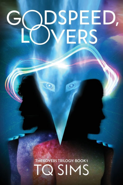 Godspeed, Lovers: The Lovers Trilogy Book 1