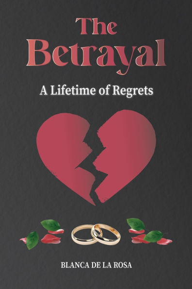The Betrayal: A Lifetime of Regrets