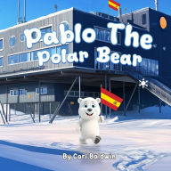 Title: Pablo The Polar Bear, Author: Carl Baldwin