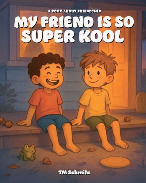 My Friend is So Super Kool: A Book About Pets and Friendship