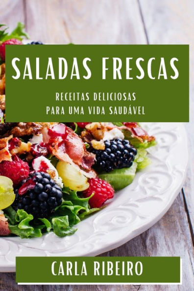 Saladas Frescas: Receitas Deliciosas para uma Vida Saudï¿½vel