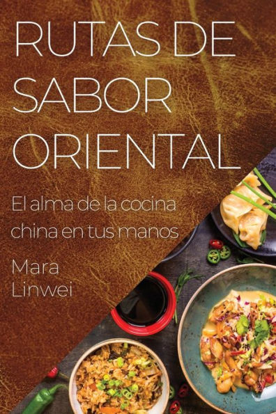 Rutas de Sabor Oriental: El alma de la cocina china en tus manos