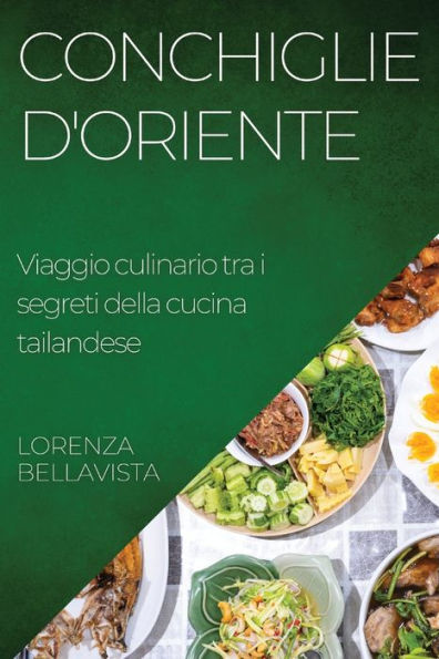 Conchiglie d'Oriente: Viaggio culinario tra i segreti della cucina tailandese