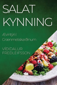 Title: Salat kynning: Ævintýri í Grænmetiskarðinum, Author: Vïïidalur Freïleifsson