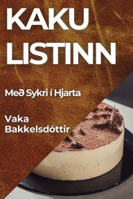 Title: Kaku listinn: Með Sykri í Hjarta, Author: Vaka Bakkelsdïttir