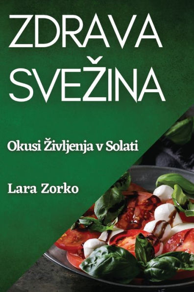 Zdrava Svezina: Okusi Zivljenja v Solati