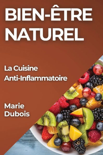 Bien-Être Naturel: La Cuisine Anti-Inflammatoire