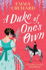 Title: A Duke Of One's Own, Author: Emma Orchard