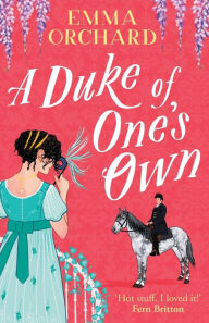 Title: A Duke of One's Own, Author: Emma Orchard