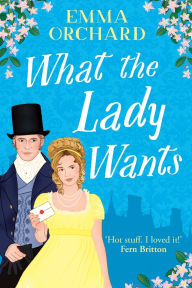 Title: What The Lady Wants, Author: Emma Orchard