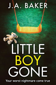 Title: Little Boy,Gone, Author: J.A. Baker