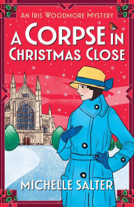 Title: A Corpse in Christmas Close, Author: Michelle Salter