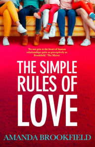 Title: The Simple Rules of Love: A BRAND NEW heartbreaking, emotional story of love and family from Amanda Brookfield for Summer 2024, Author: Amanda Brookfield