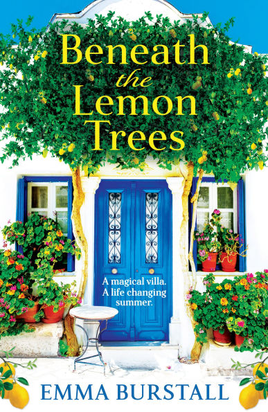 Beneath the Lemon Trees: Escape to Crete in an uplifting story of love and new beginnings from Emma Burstall