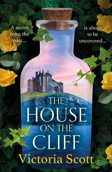 The House on the Cliff: A BRAND NEW Gripping Dual-Timeline Gothic Mystery with Dark Secrets, Ghostly Hauntings, and a Disappearance That Echoes Through Time