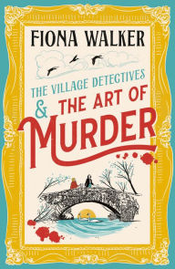 Title: The Art of Murder, Author: Fiona Walker