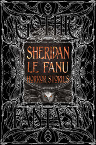 Title: Sheridan Le Fanu Horror Stories, Author: Sheridan Fanu