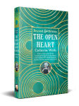 Alternative view 1 of The Open Heart: Stories & Poetry of Catherine Wells